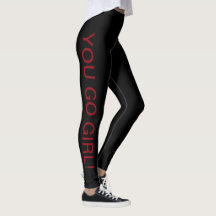 You go girl! Leggings
