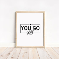You Go Girl - Minimalist Motivational Quote