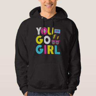 You Go Girl Slogan 1 Hoodie