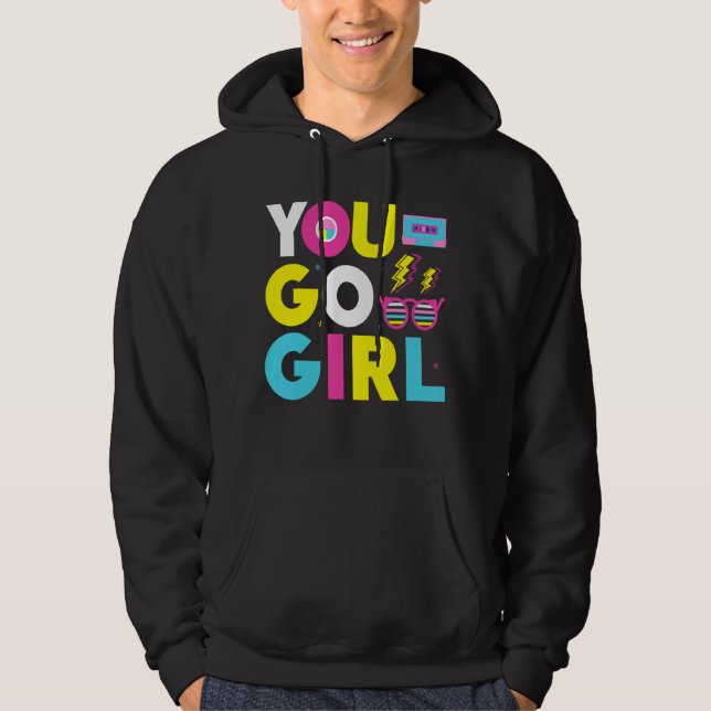 You Go Girl Slogan 1 Hoodie (Front)