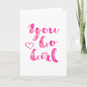 You Go Girl Watercolor Inspirational Quote Card