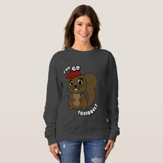 You Go Squirrel Women's Sweatshirt