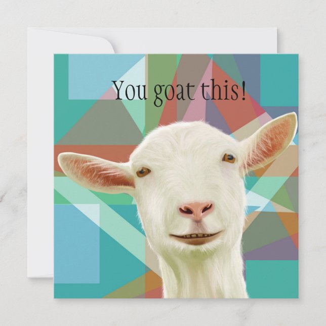You Goat This! Friendly White Goat Greeting Card (Front)
