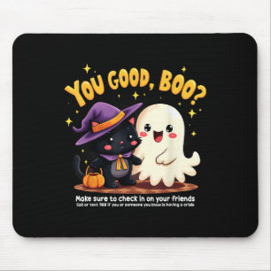 You Good, Boo_ Suicide Prevention Halloween Mental Mouse Pad