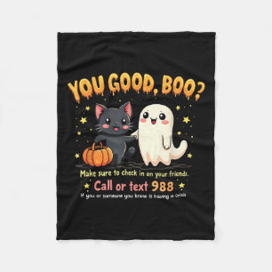 You Good, Boo_ Suicide Prevention Mental Health Ha Fleece Blanket