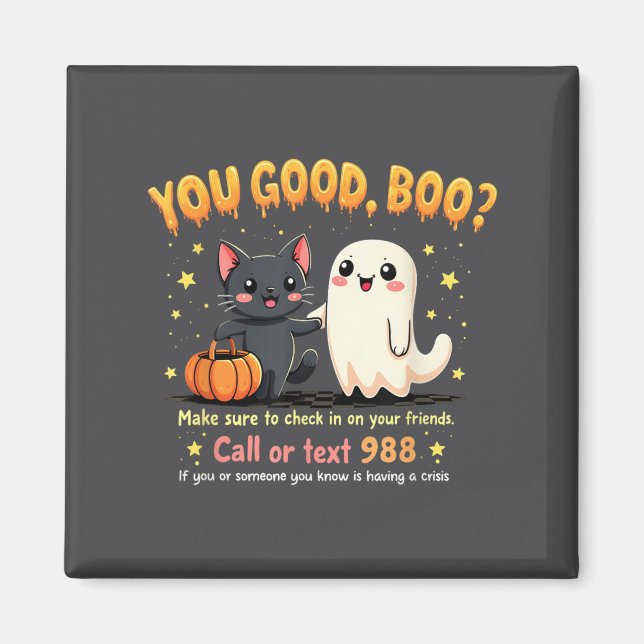 You Good, Boo_ Suicide Prevention Mental Health Ha Magnet (Front)