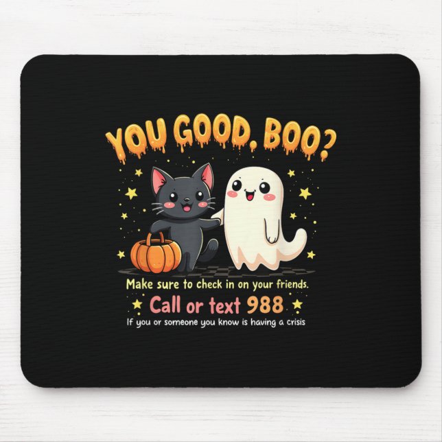 You Good, Boo_ Suicide Prevention Mental Health Ha Mouse Pad (Front)