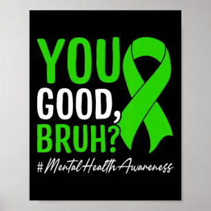 You Good, Bruh Mental Health Awareness Poster