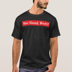 You Good Bruh Mental Health Awareness Therapy Ther T-Shirt