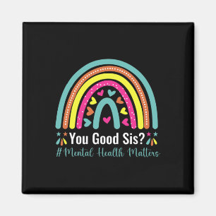 You Good Sis Mental Health Problems Awareness Huma Magnet