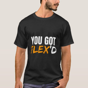 You Got Flex'D Package Delivery Driver Flex Swagaz T-Shirt