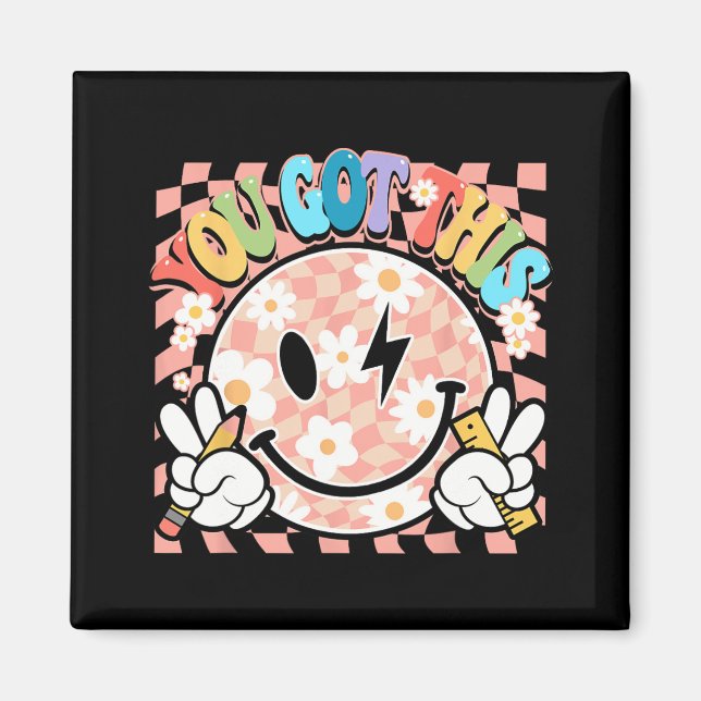 You Got Groovy Smile Motivational Testing Day Teac Magnet (Front)