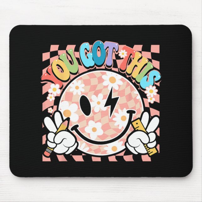 You Got Groovy Smile Motivational Testing Day Teac Mouse Pad (Front)