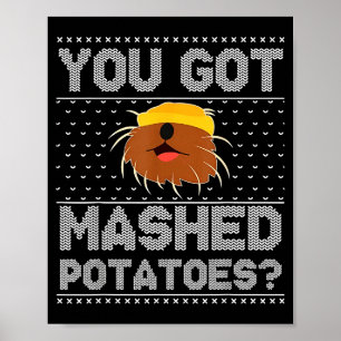 You Got Mashed Tatoes Ugly Christmas  Poster