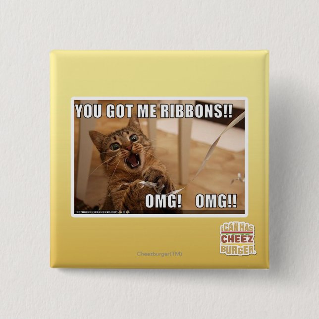 You got me ribbons!! 15 cm square badge (Front)