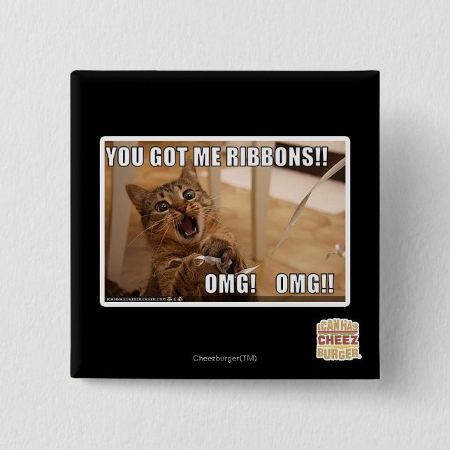 You got me ribbons!! 15 cm square badge (Front)