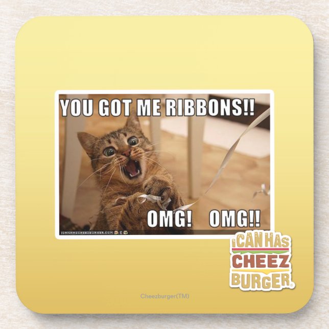 You got me ribbons!! coaster (Front)