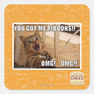 You got me ribbons!! square sticker