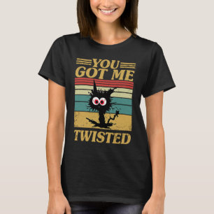 You Got me Twisted Black Cat T-Shirt