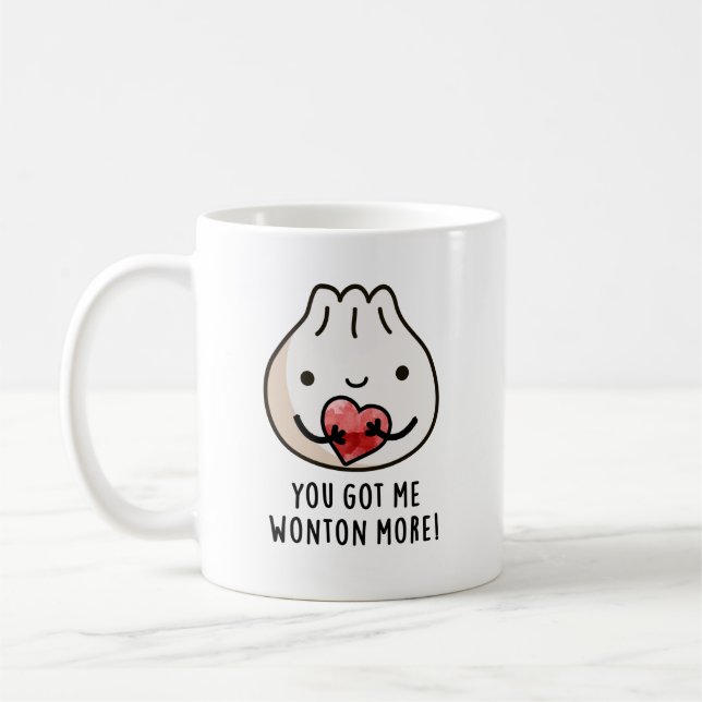 You Got Me Wonton More Funny Dimsum Pun  Coffee Mug (Left)