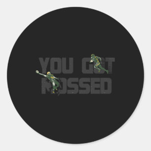 You Got Mossed Great  Fun American Football Quote  Classic Round Sticker