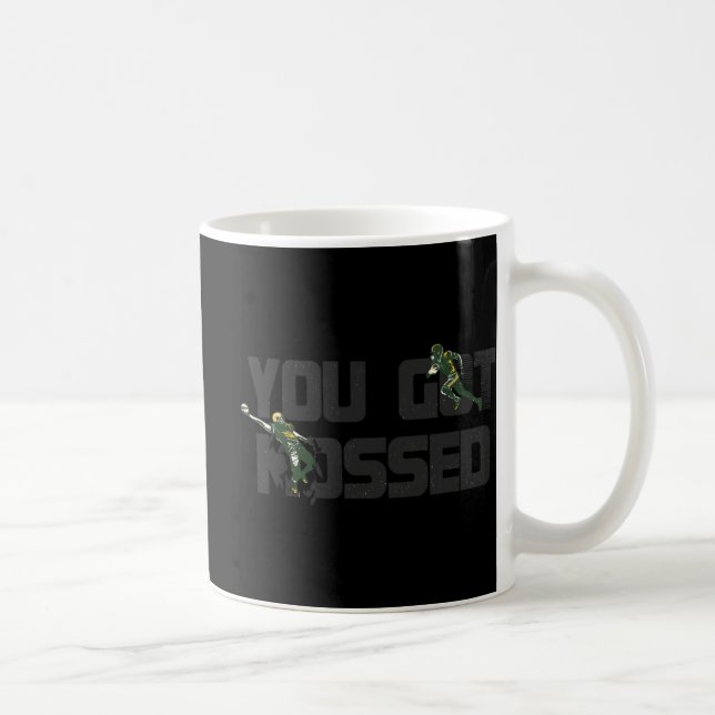 You Got Mossed Great  Fun American Football Quote  Coffee Mug (Right)