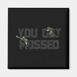 You Got Mossed Great  Fun American Football Quote  Magnet