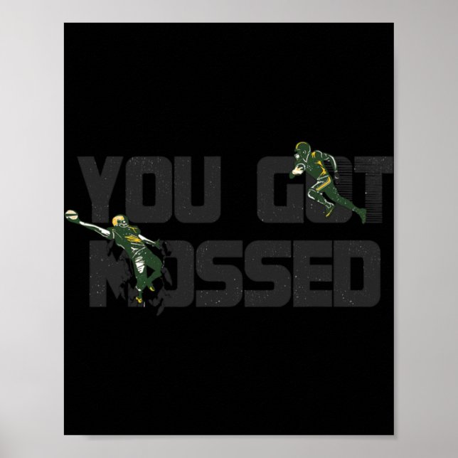 You Got Mossed Great  Fun American Football Quote  Poster (Front)