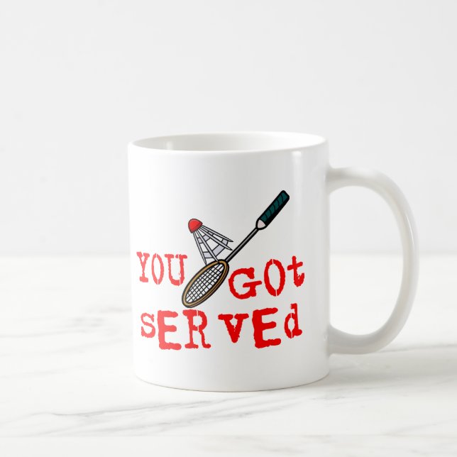 You Got Served Badminton Coffee Mug (Right)