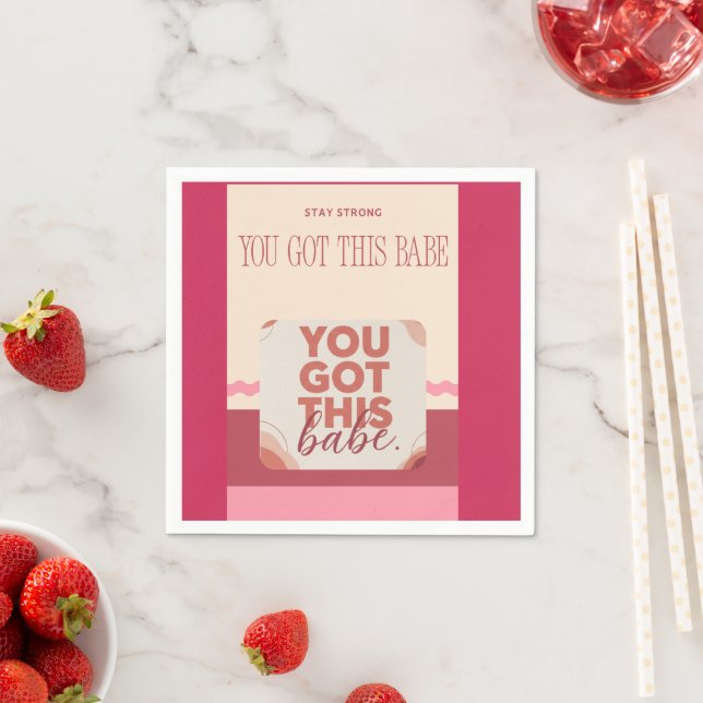 You got this babe for your Love Napkin (Insitu)