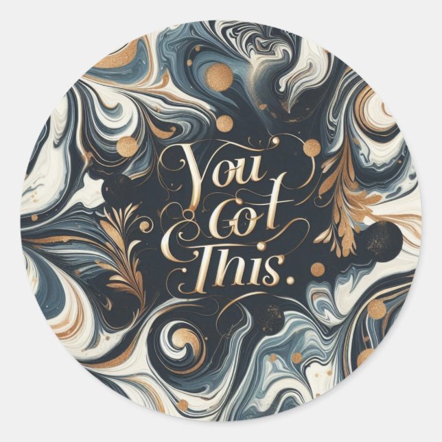 You Got This  Classic Round Sticker (Front)