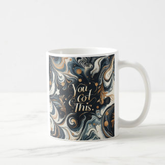 You got this  coffee mug