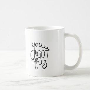 You Got This Coffee Mug