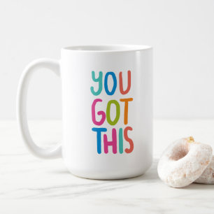 You Got This 😁 coffee mug 15oz
