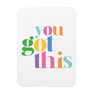 You Got This Colourful Encouragment Inspirational Magnet