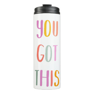 You Got This Colourful Inspirational Quote Thermal Tumbler