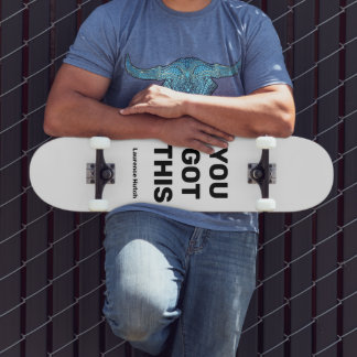 You Got This Cool Black and White | Custom Name Skateboard
