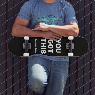You Got This Cool Black Custom Name Skateboard