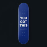 You Got This Cool Blue | Custom Name Skateboard<br><div class="desc">You Got This Cool Blue | Custom Name design. You can leave the words "YOU GOT THIS", personalise it with your own text or change to any different background colours. Add your name to it, too. It is simple and easy to customise to your need. Perfect for going away to...</div>