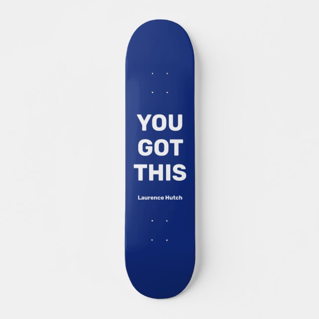 You Got This Cool Blue | Custom Name Skateboard (Front)