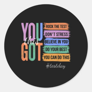 You Got This Dont Stress Rock The Test Test Day Classic Round Sticker
