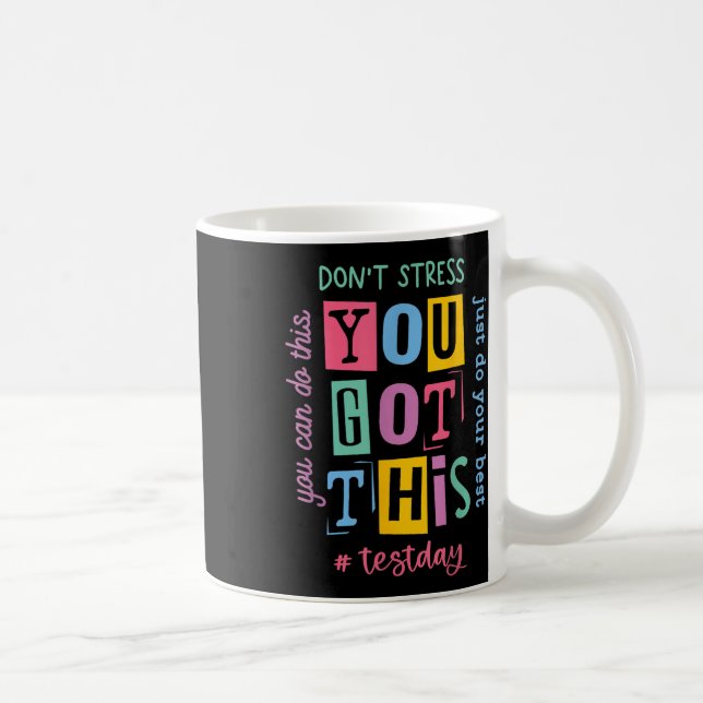 You Got This Dont Stress Rock The Test Test Day  Coffee Mug (Right)