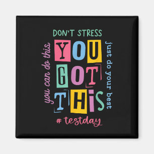 You Got This Dont Stress Rock The Test Test Day Magnet