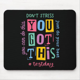 You Got This Dont Stress Rock The Test Test Day Mouse Pad