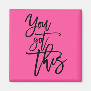 You Got This Encouragement Quote Black Hot Pink Magnet