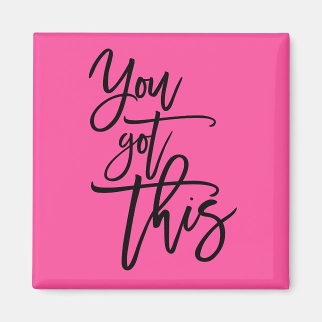 You Got This Encouragement Quote Black Hot Pink Magnet (Front)
