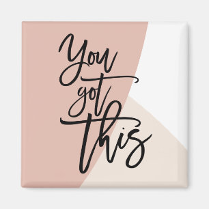 You Got This Encouragement Quote Black Script Magnet