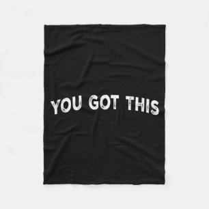 You Got This Fleece Blanket