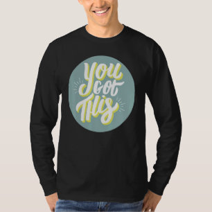 You Got This For Teacher Motivational Testing Day T-Shirt