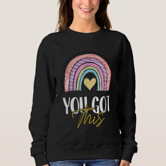 You Got This For Teacher Student Testing Day Rainb Sweatshirt (Front)